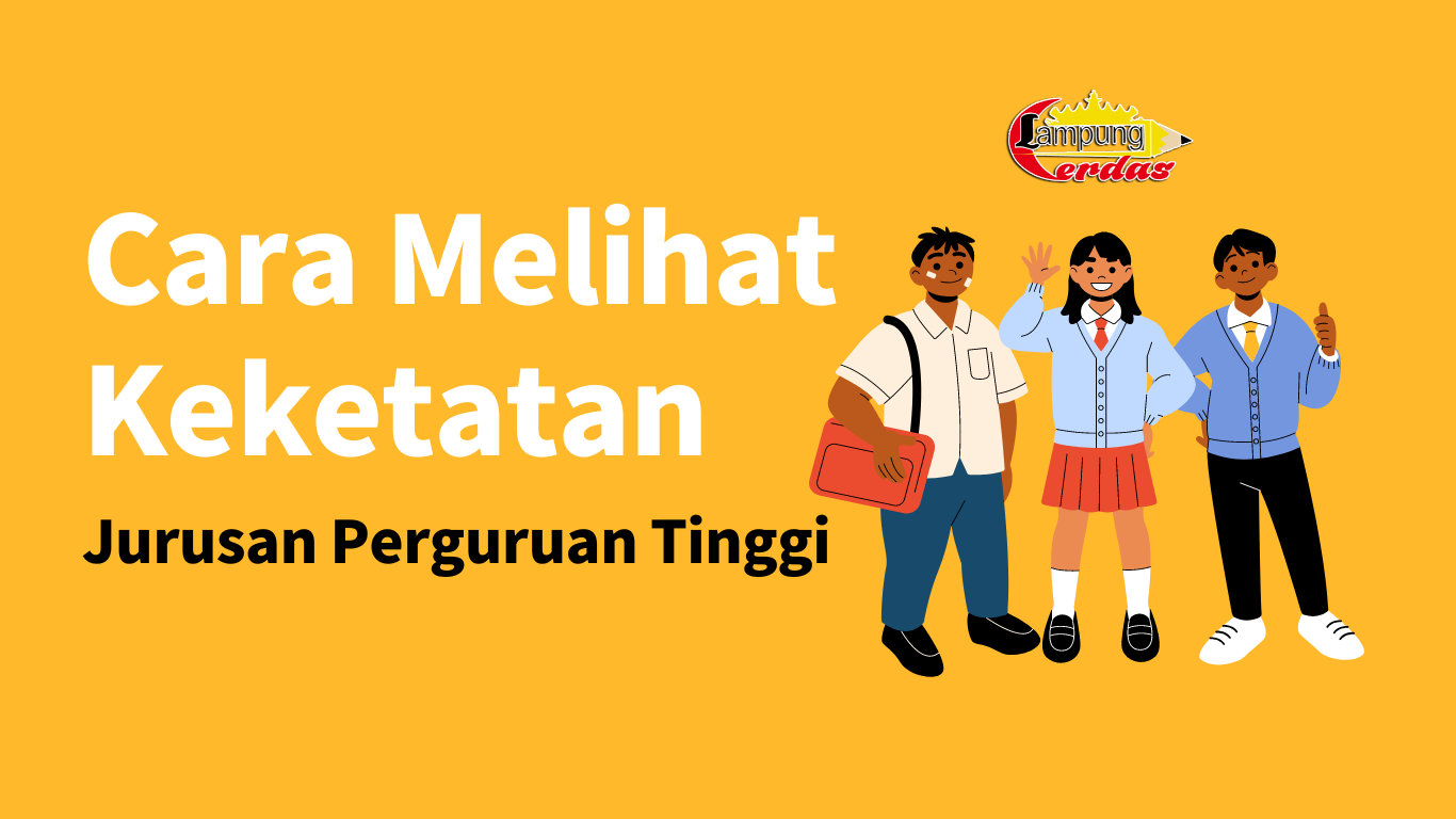 Cara Melihat Keketatan Jurusan Perguruan Tinggi