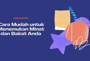 Cara Mudah untuk Menemukan Minat dan Bakat Anda