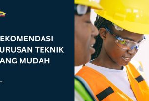 Rekomendasi Jurusan Teknik yang Mudah