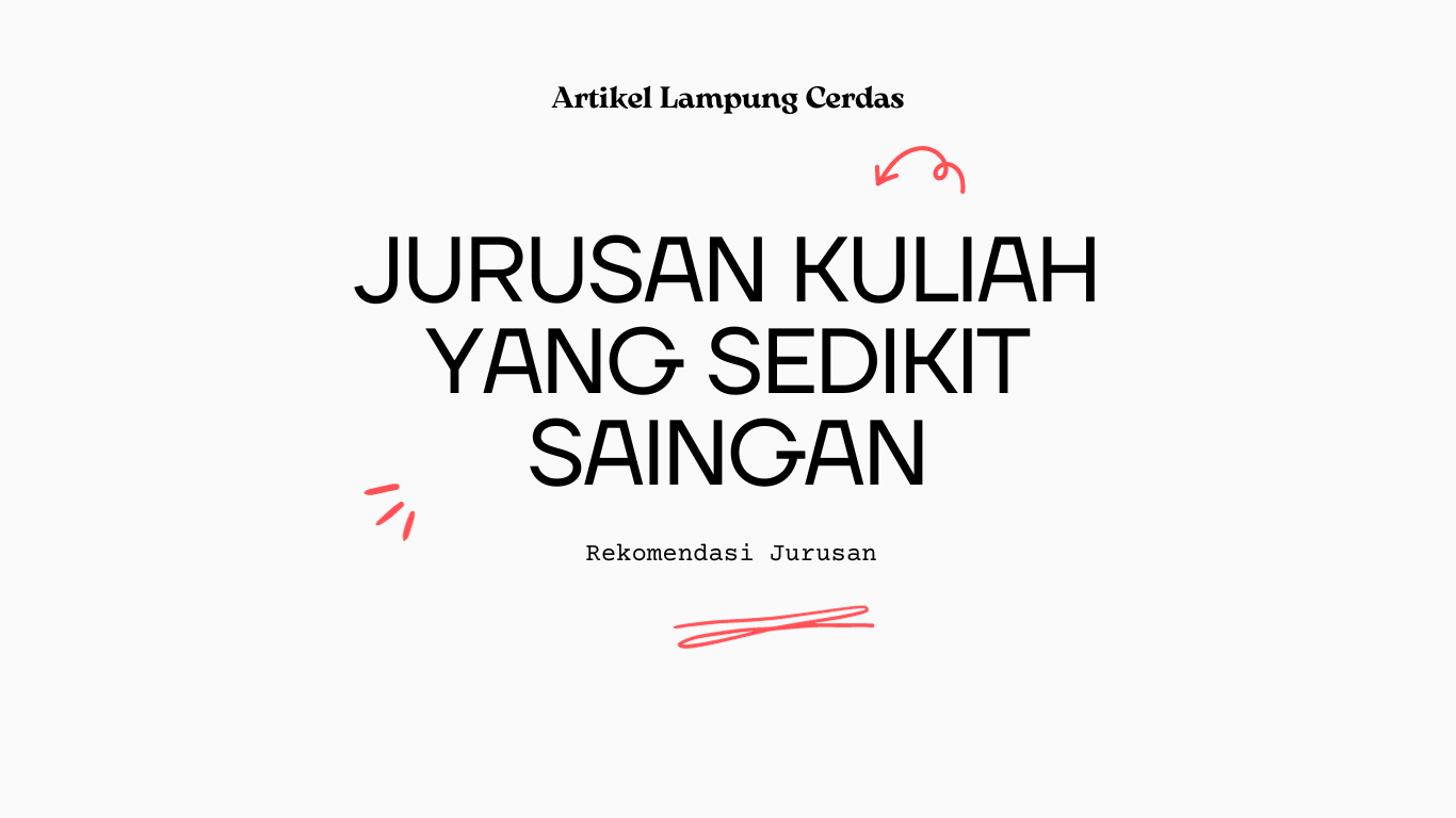 Jurusan Kuliah yang Sedikit Saingan