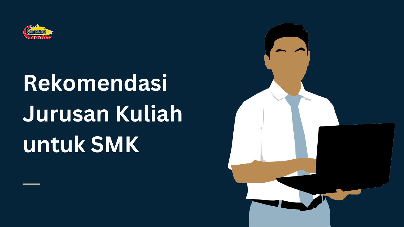 Rekomendasi Jurusan Kuliah untuk SMK