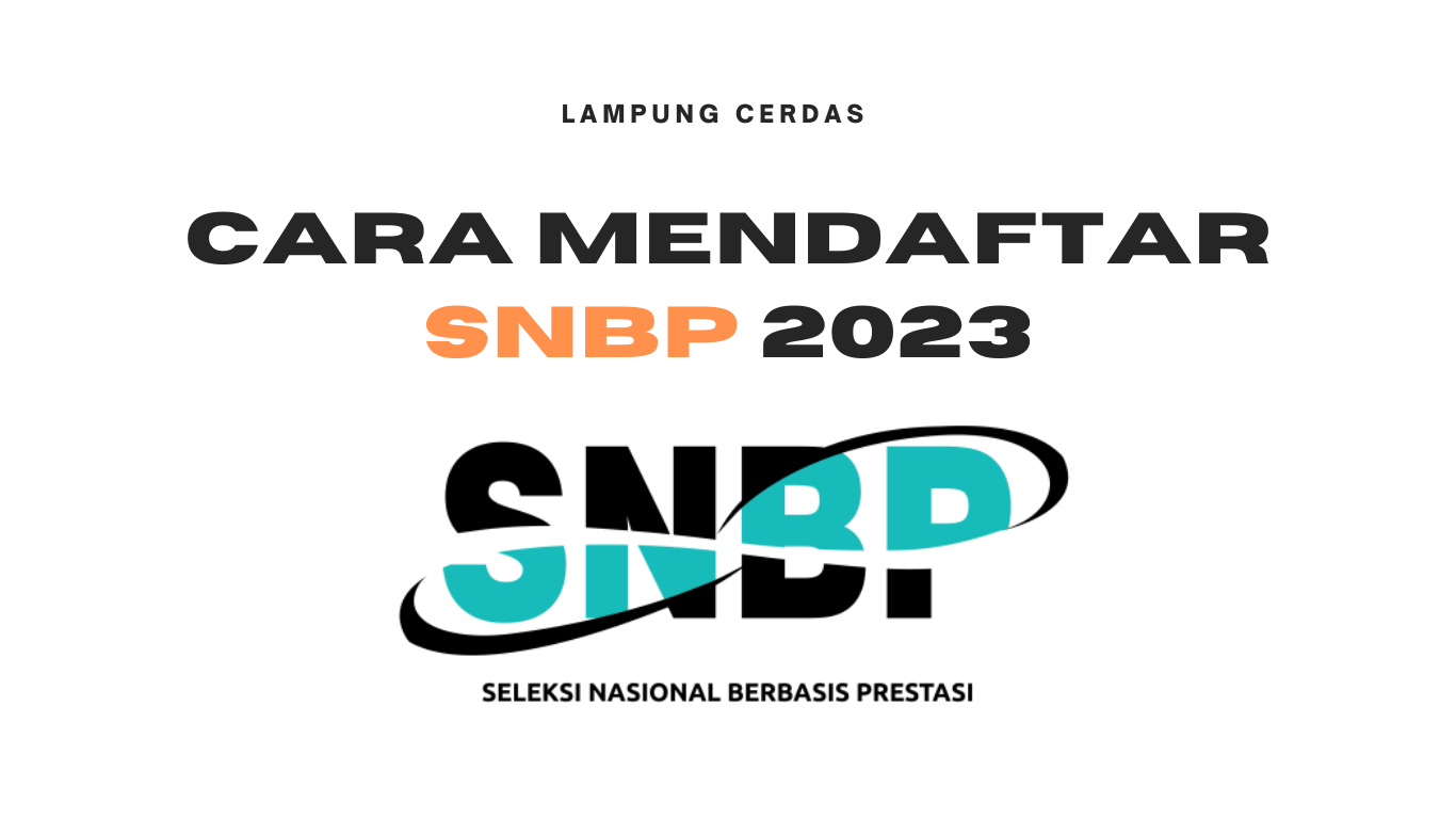 Cara Mendaftar SNBP 2023: Syarat, Jadwal, dan Langkah-Langkahnya