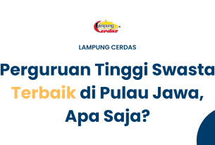 Perguruan Tinggi Swasta Terbaik di Pulau Jawa, Apa Saja?