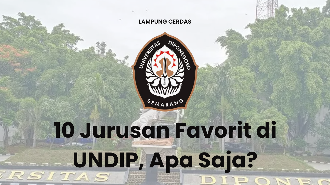 10 Jurusan Favorit Di UNDIP, Apa Saja? - Lampung Cerdas Artikel