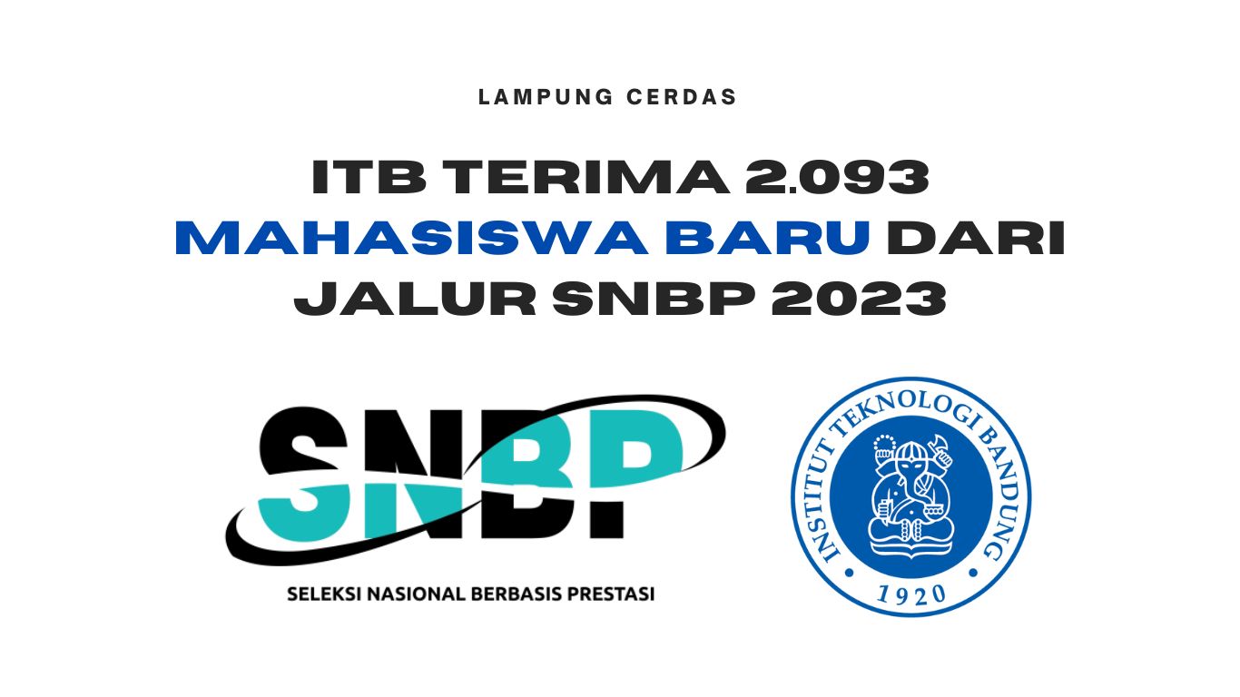 ITB Terima 2.093 Mahasiswa Baru dari Jalur SNBP 2023: Ini Fakta-Faktanya