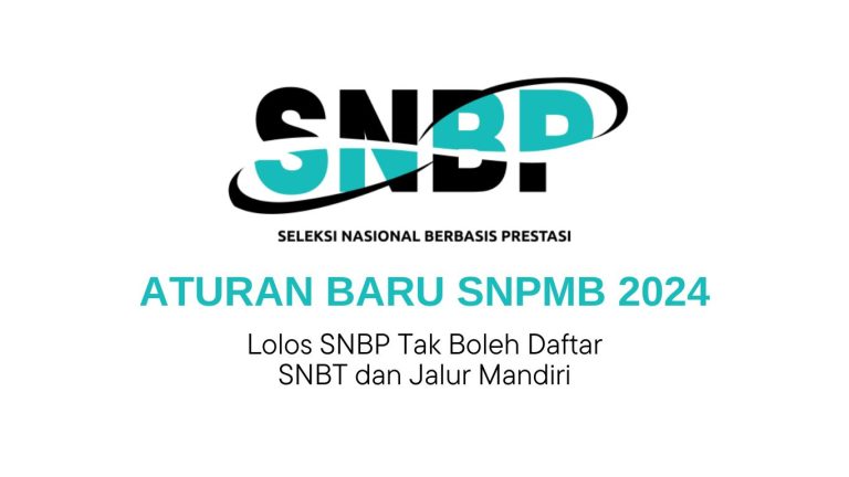 Aturan Baru SNPMB 2024: Lolos SNBP Tak Boleh Daftar SNBT Dan Jalur ...