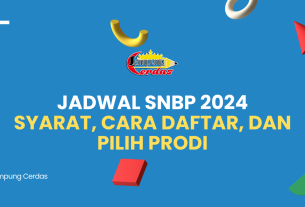 Jadwal SNBP 2024: Syarat, Cara Daftar, dan Pilih Prodi