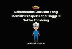 Rekomendasi Jurusan Yang Memiliki Prospek Kerja Tinggi Di Sektor Tambang