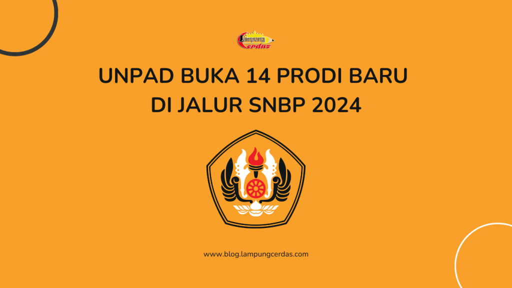 UNPAD Buka 14 Prodi Baru Di Jalur SNBP 2024 - Lampung Cerdas Artikel