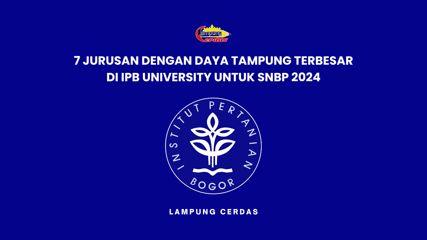 7 Jurusan dengan Daya Tampung Terbesar di IPB University untuk SNBP 2024