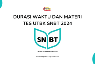 Durasi Waktu dan Materi Tes UTBK SNBT 2024