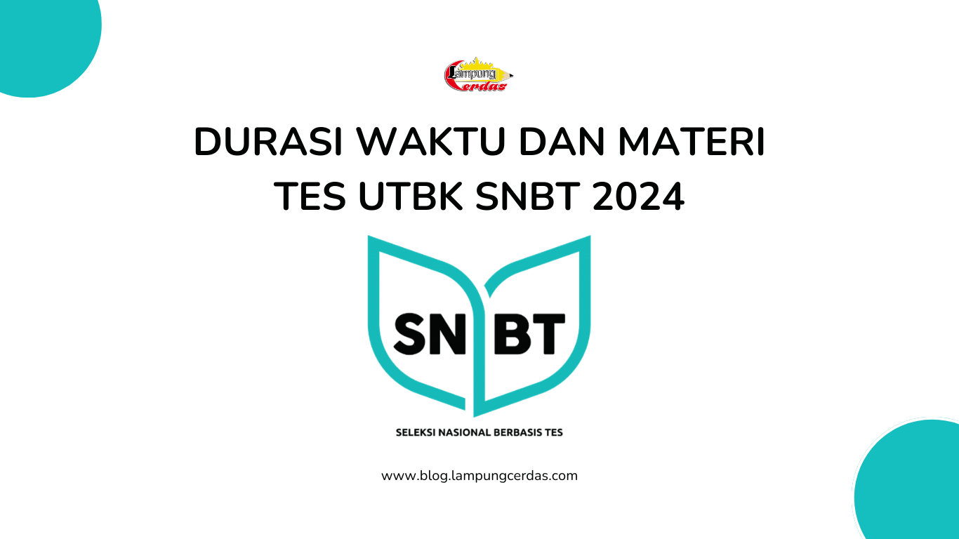 Durasi Waktu dan Materi Tes UTBK SNBT 2024