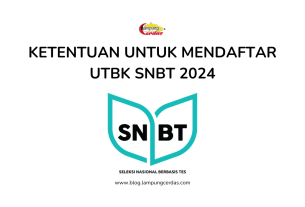 Ketentuan Untuk Mendaftar UTBK SNBT 2024