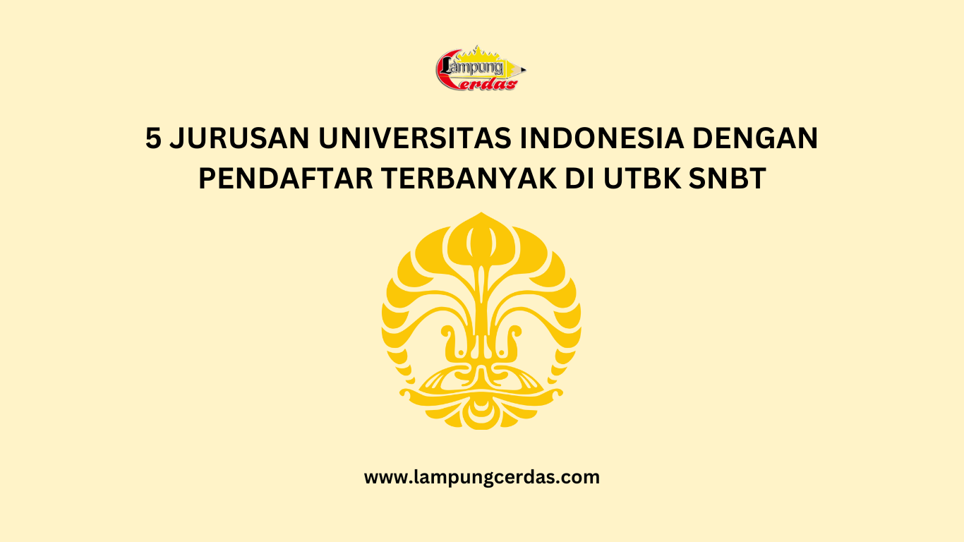 5 Jurusan Universitas Indonesia dengan Pendaftar Terbanyak di UTBK SNBT