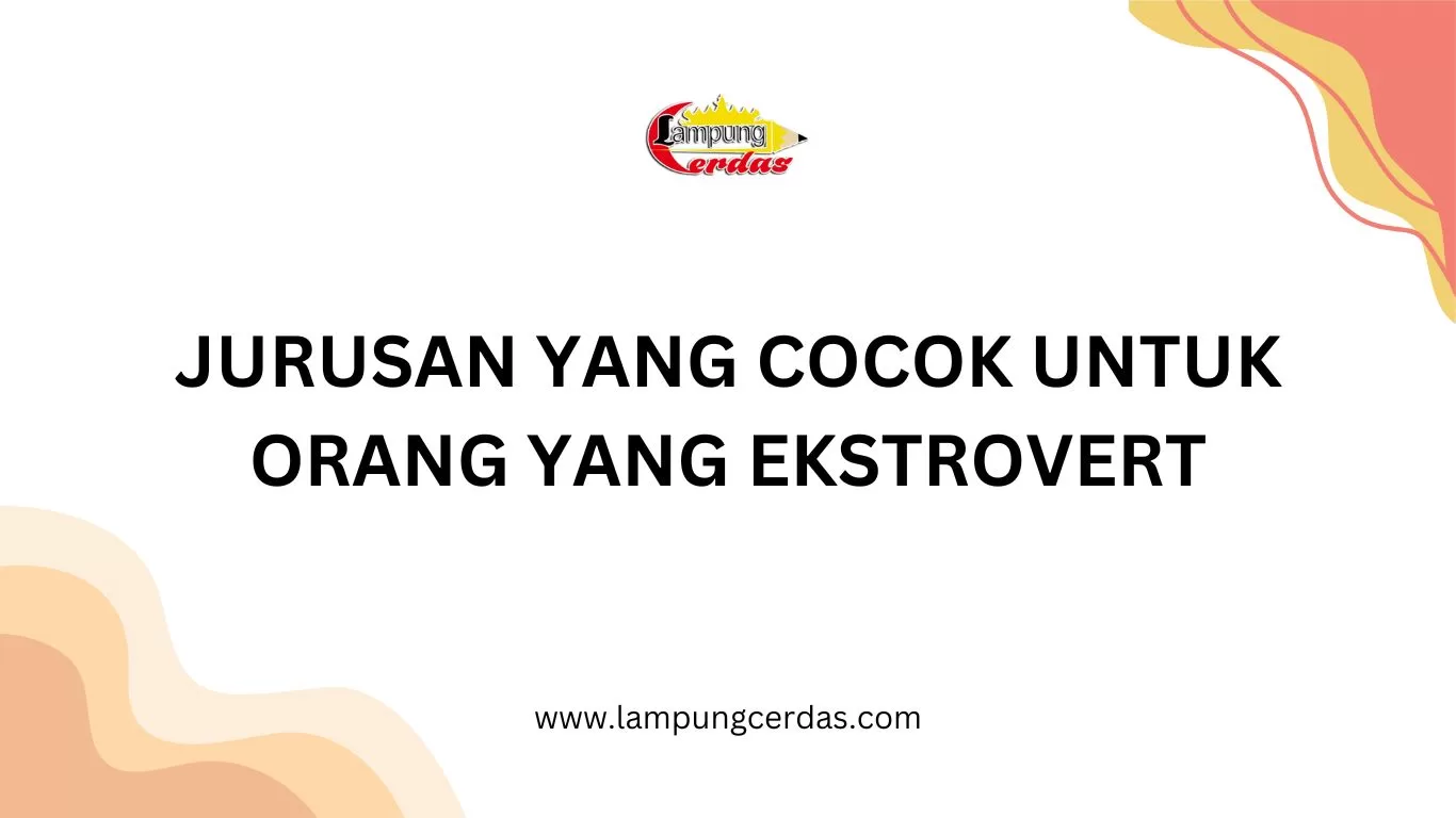 Jurusan yang Cocok untuk Orang yang Ekstrovert