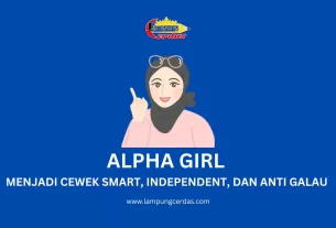 Alpha Girl Menjadi Cewek Smart, Independent, dan Anti Galau