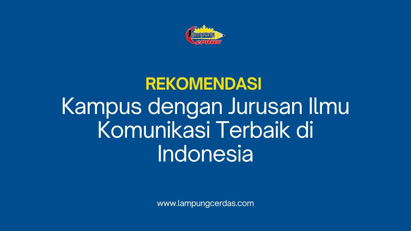 Kampus dengan Jurusan Ilmu Komunikasi Terbaik di Indonesia