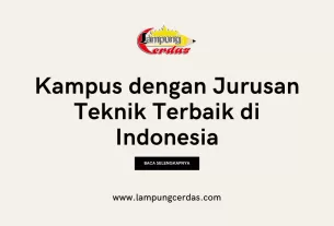 Kampus dengan Jurusan Teknik Terbaik di Indonesia