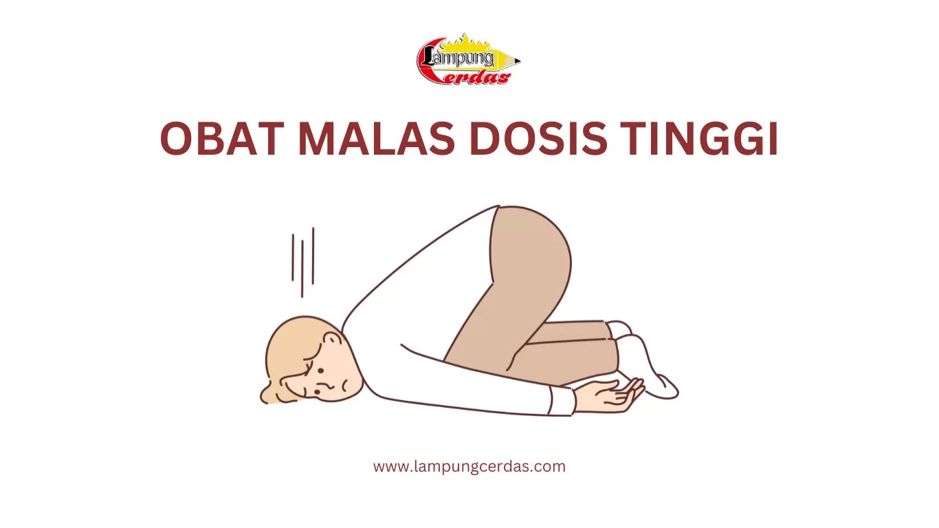 Obat Malas Dosis Tinggi