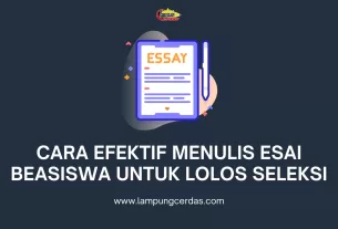 Cara Efektif Menulis Esai Beasiswa untuk Lolos Seleksi