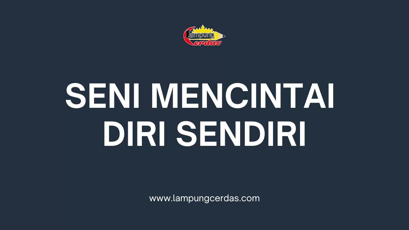 SENI MENCINTAI DIRI SENDIRI