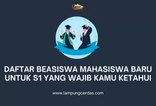 Daftar Beasiswa Mahasiswa Baru untuk S1 yang Wajib Kamu Ketahui