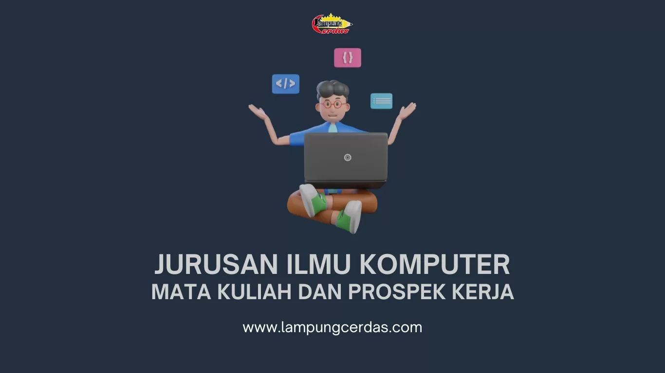 Jurusan Ilmu Komputer: Mata Kuliah dan Prospek Kerja