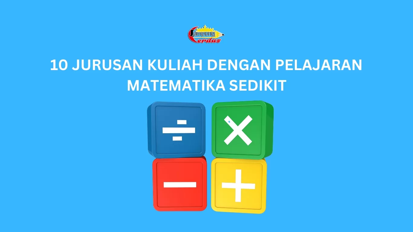 10 Jurusan Kuliah dengan Pelajaran Matematika Sedikit