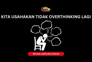 KITA USAHAKAN TIDAK OVERTHINKING LAGI