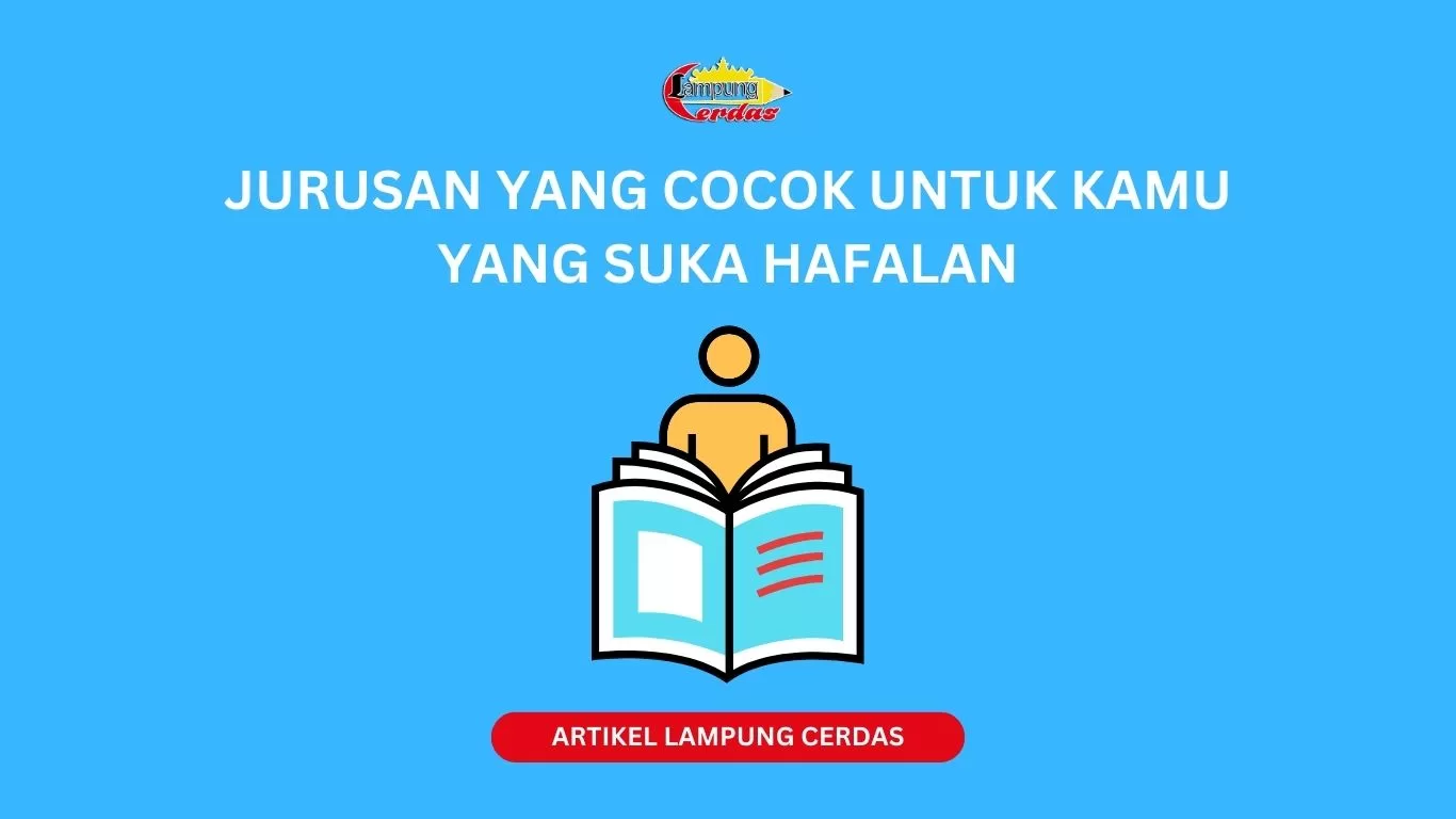 Jurusan yang Cocok untuk Kamu yang Suka Hafalan