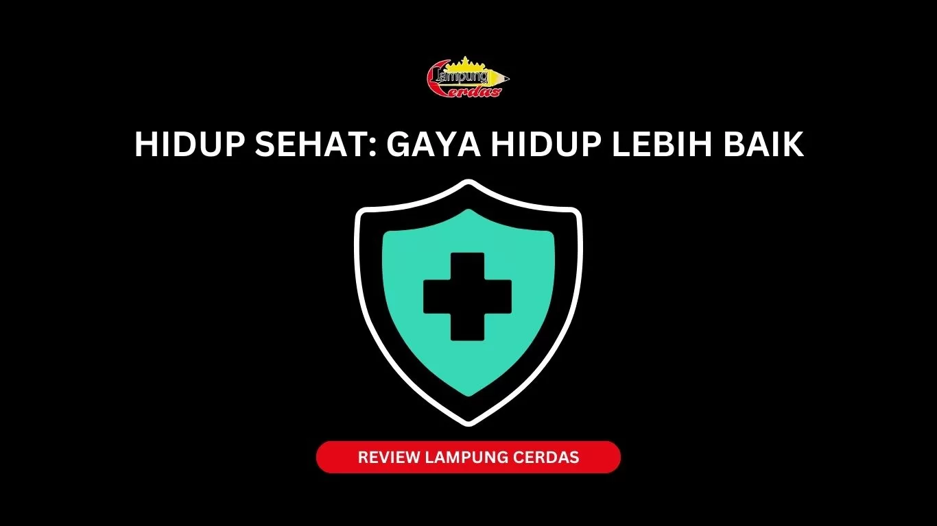 Hidup Sehat: Gaya Hidup Lebih Baik