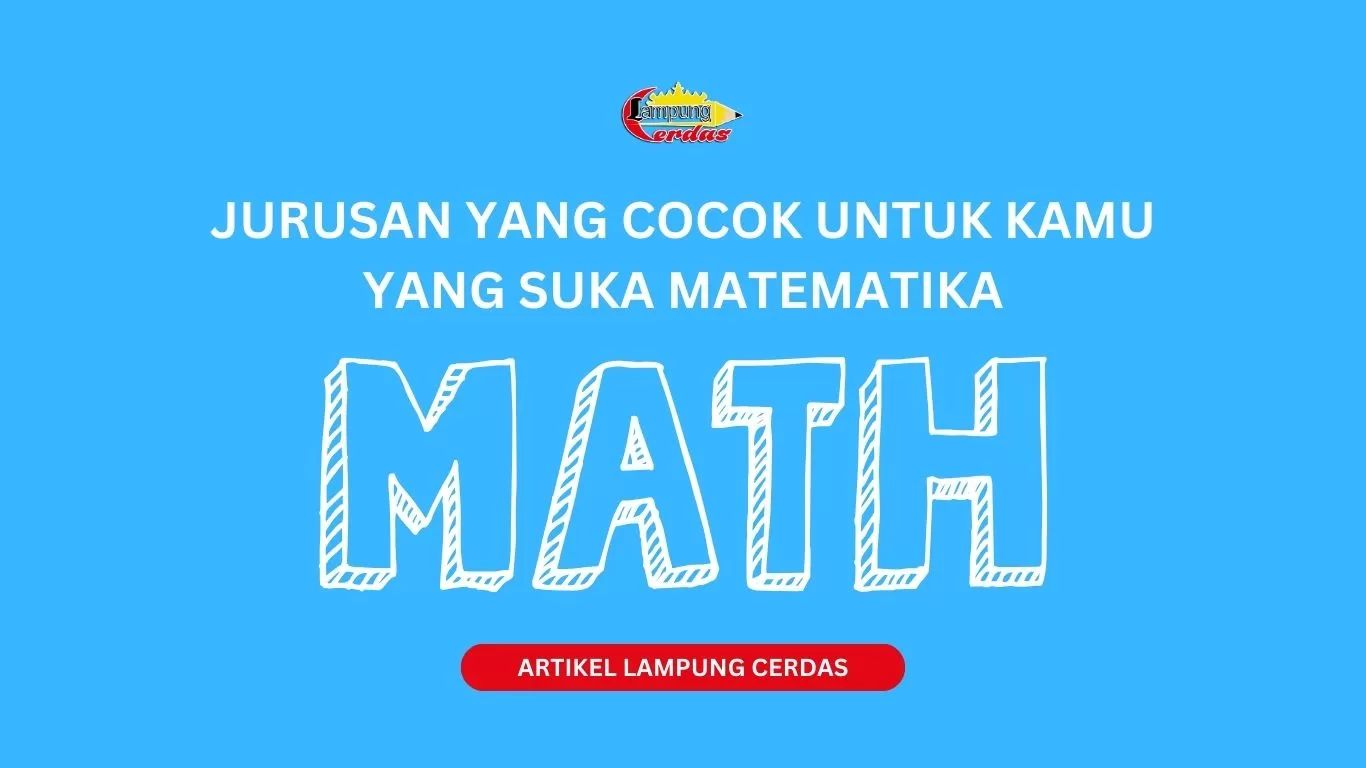 Jurusan yang Cocok untuk Kamu yang Suka Matematika