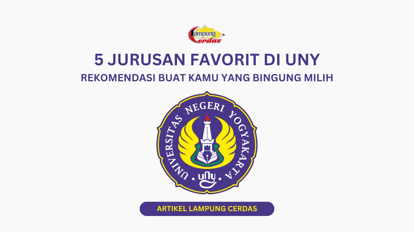 5 Jurusan Favorit di UNY: Rekomendasi Buat Kamu yang Bingung Milih