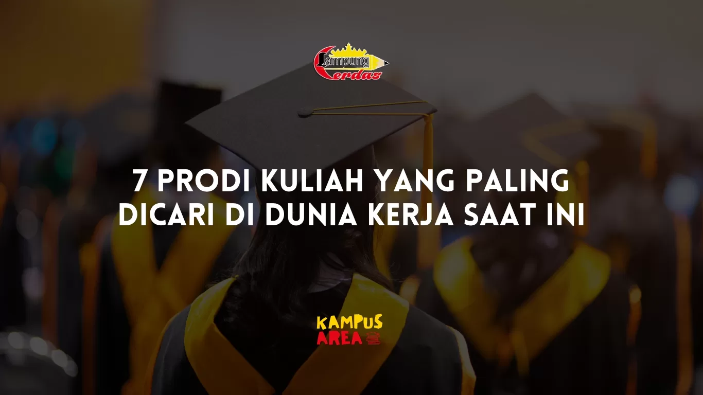 7 Prodi Kuliah yang Paling Dicari di Dunia Kerja Saat Ini