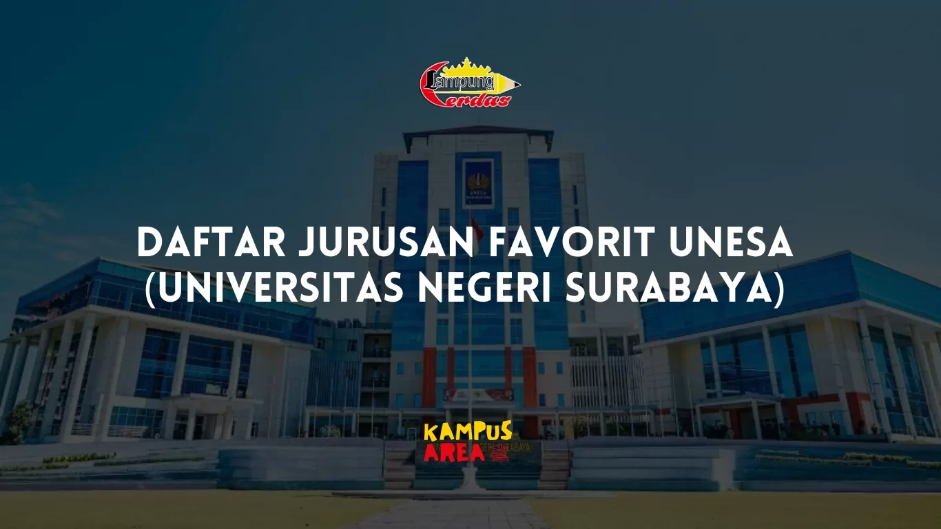 Daftar Jurusan Favorit UNESA (Universitas Negeri Surabaya)