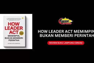 HOW LEADER ACT MEMIMPIN, BUKAN MEMBERI PERINTAH