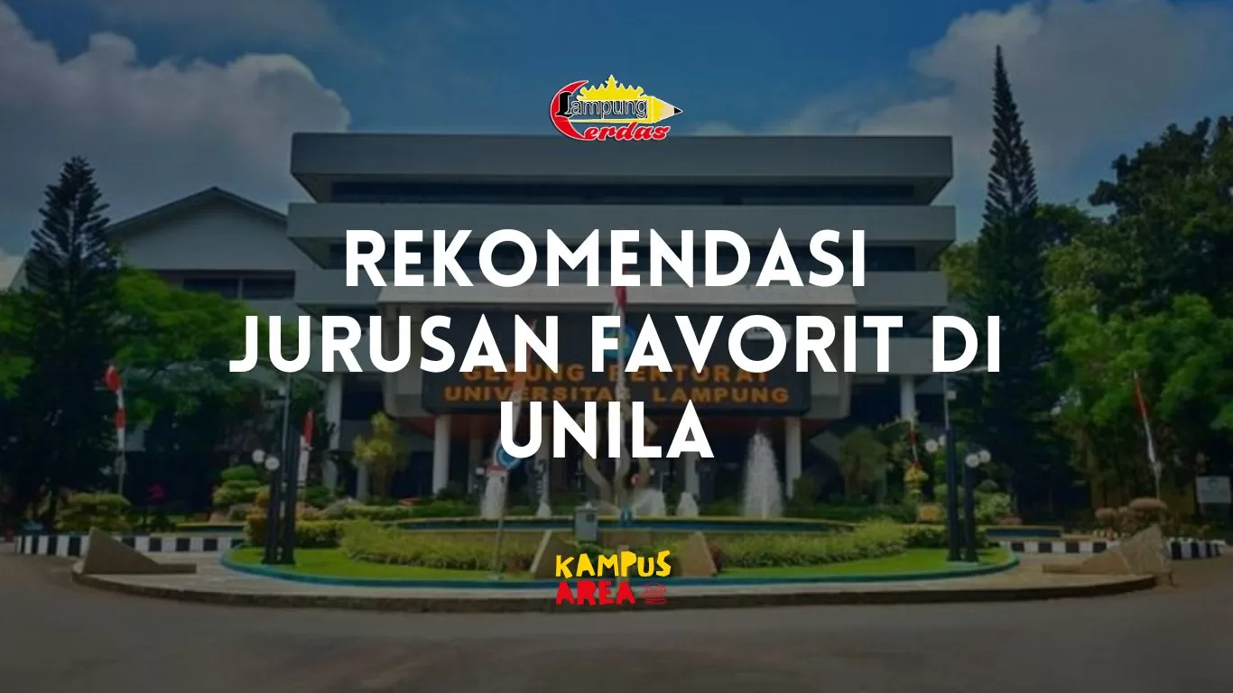 Rekomendasi Jurusan Favorit di Unila 2024