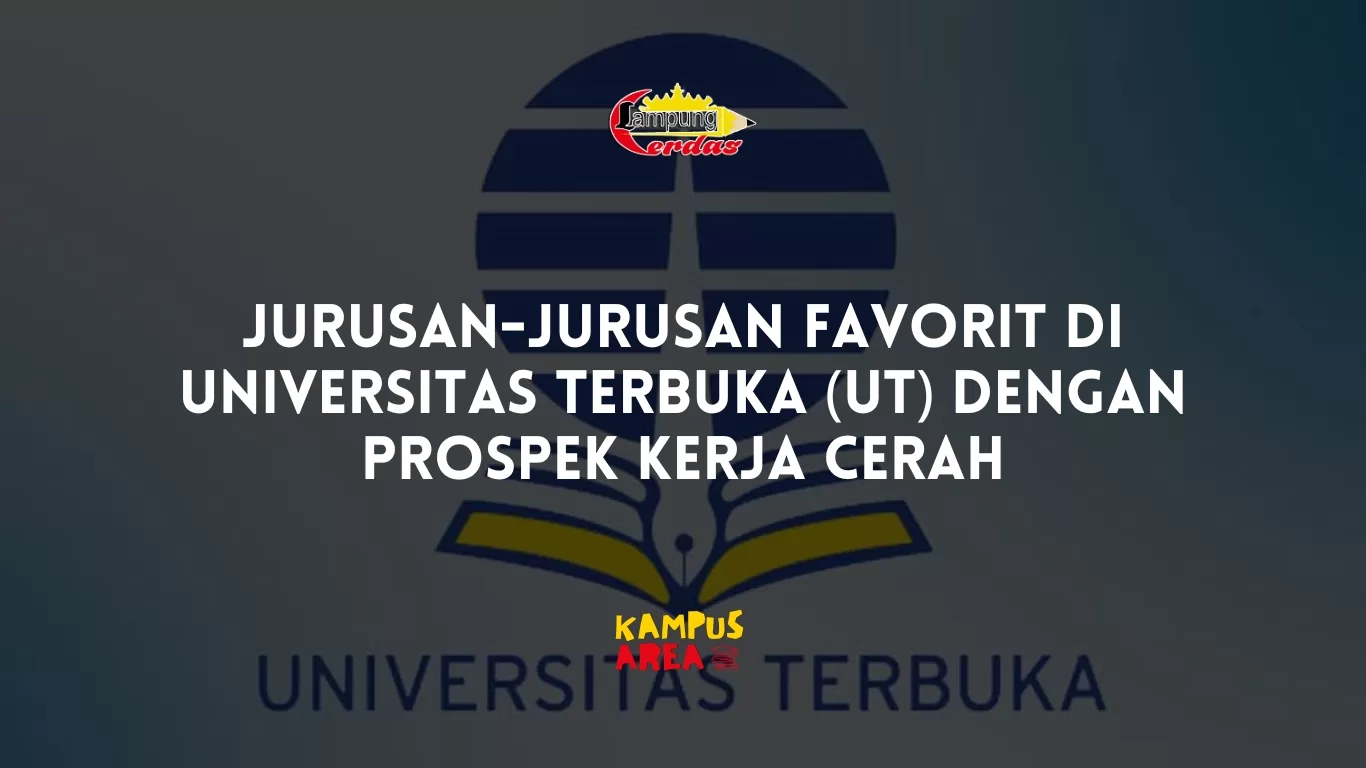 Jurusan-Jurusan Favorit di Universitas Terbuka (UT) dengan Prospek Kerja Cerah