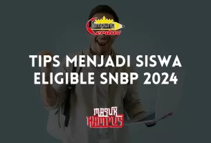 Tips Menjadi Siswa Eligible SNBP 2024