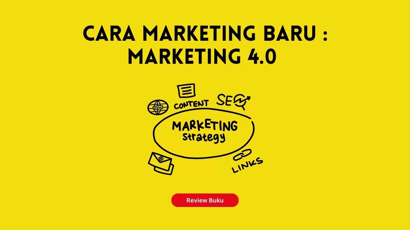 Cara Marketing Baru : Marketing 4.0