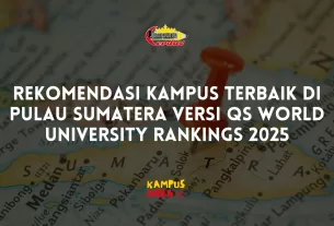 Rekomendasi Kampus Terbaik di Pulau Sumatera Versi QS World University Rankings 2025