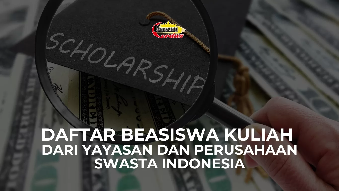 Daftar Beasiswa Kuliah dari Yayasan dan Perusahaan Swasta Indonesia