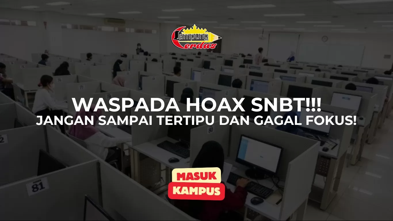 Waspada Hoax SNBT! Jangan Sampai Tertipu dan Gagal Fokus!