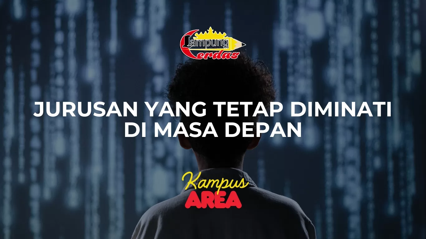 Jurusan yang Tetap Diminati di Masa Depan