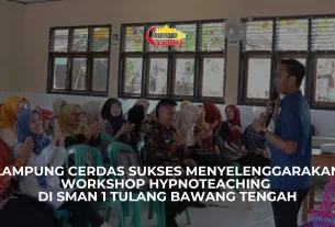 Lampung Cerdas Sukses Menyelenggarakan Workshop Hypnoteaching di SMAN 1 Tulang Bawang Tengah