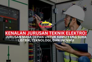 Jurusan Teknik Elektro: Jurusan Masa Depan untuk Kamu yang Suka Listrik, Teknologi, dan Inovasi