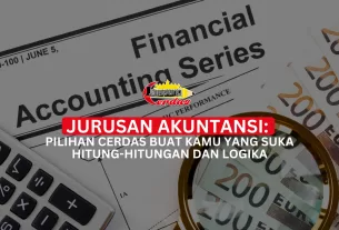 Jurusan Akuntansi: Pilihan Cerdas Buat Kamu yang Suka Hitung-Hitungan dan Logika