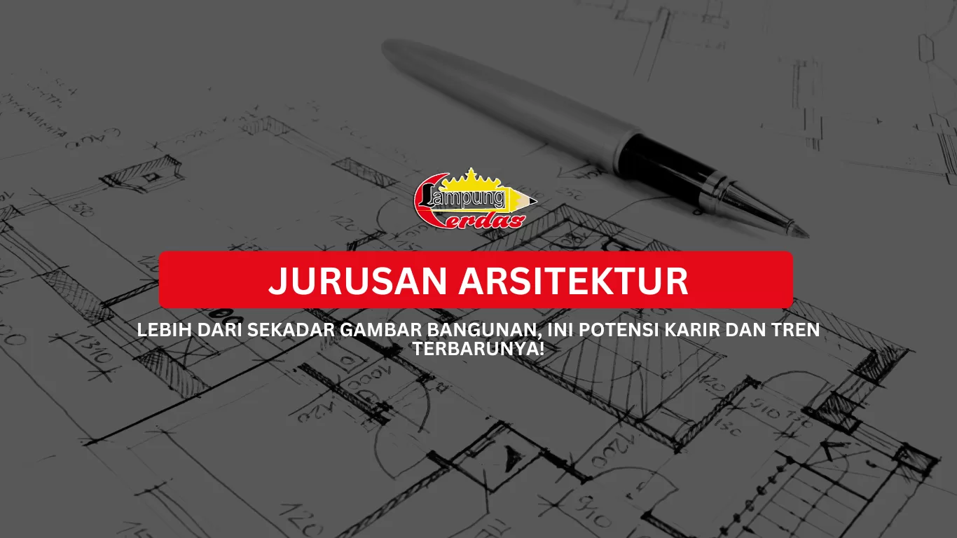 Teknik Arsitektur : Lebih dari Sekadar Gambar Bangunan, Ini Potensi Karir dan Tren Terbarunya!