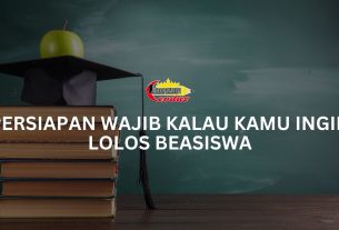 Persiapan Wajib Kalau Kamu Ingin Lolos Beasiswa