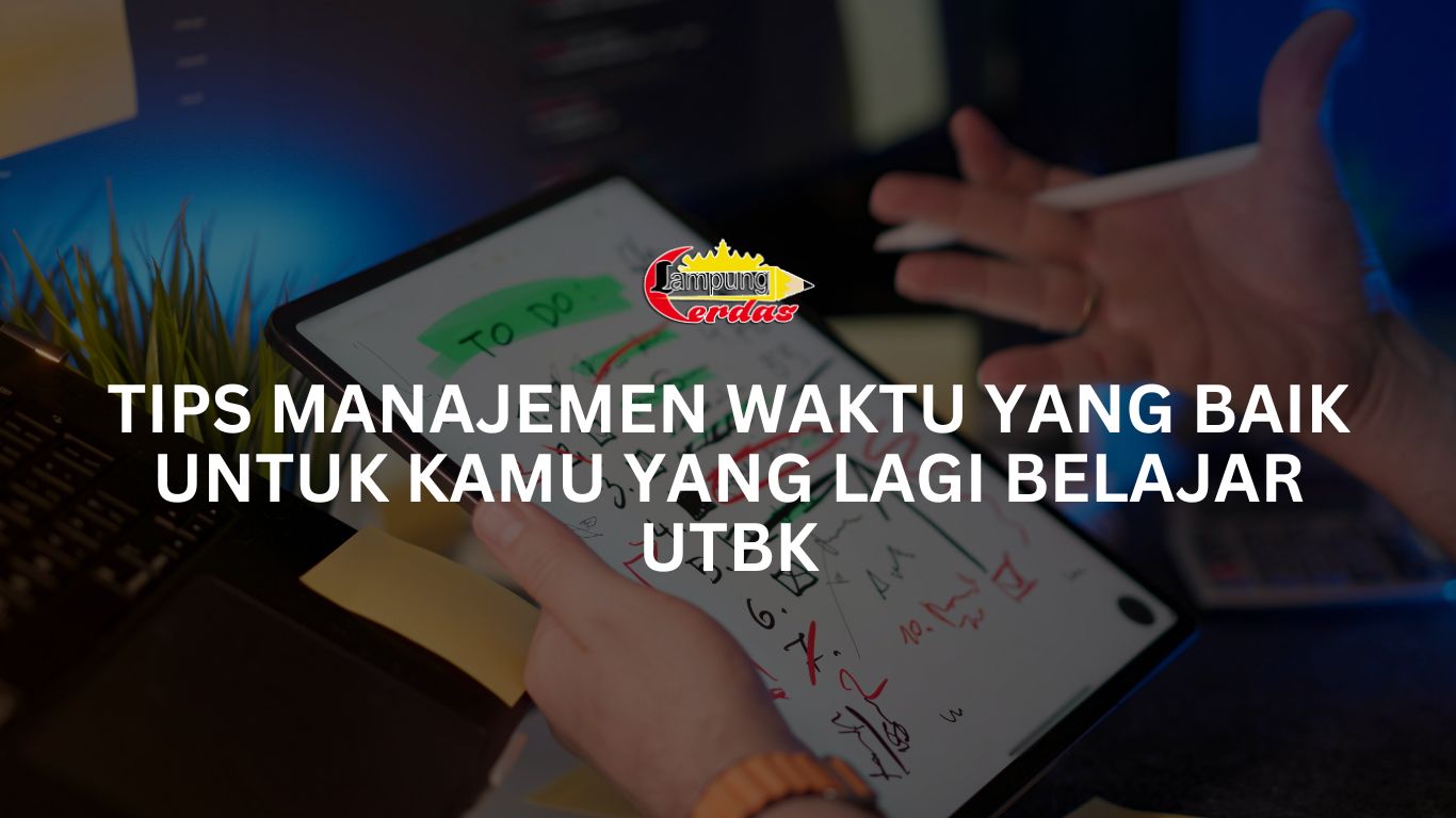 Tips manajemen waktu yang baik Untuk kamu yang lagi belajar UTBK